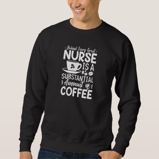 Sweatshirt Womens Behind every Great Nurse is an Substantial (Devant)