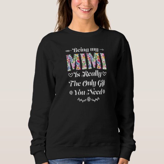 Sweatshirt Womens being my mimi i really the only you need gr (Devant)