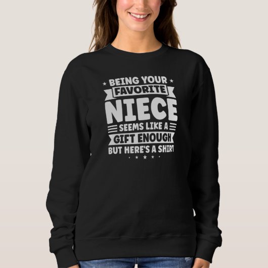 Sweatshirt Womens being your favorite niece seems like a  Fam (Devant)