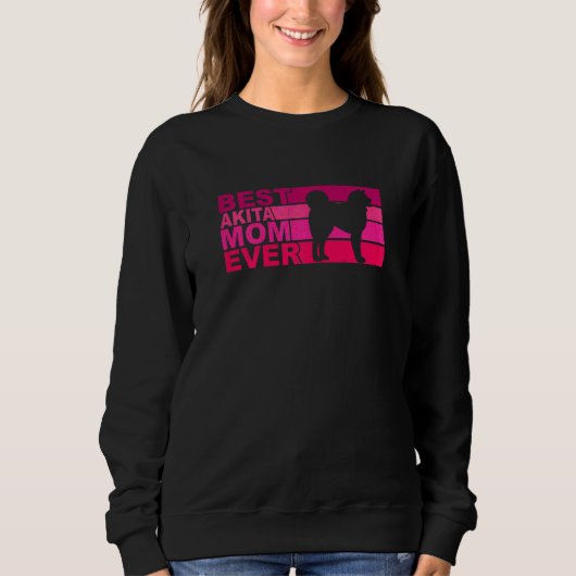 Sweatshirt Womens Best Akita Inu Mom Ever (Devant)