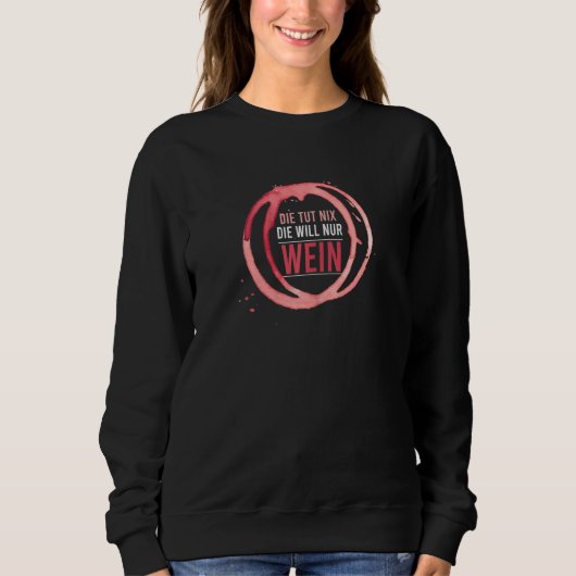 Sweatshirt Womens Die Tut Nix Die Willnur Wein Blanc Vin Roug (Devant)