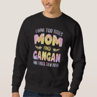 Sweatshirt Womens GanGan idea for Women Grandma have two Titl