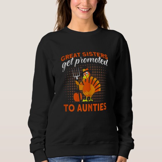 Sweatshirt Womens Great Sisters Get Promoted To Aunties Thank (Devant)