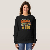 Sweatshirt Womens have no fear mama is here Grandma   (Devant entier)