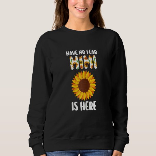 Sweatshirt Womens have no fear mimi is here granny (Devant)