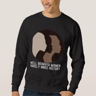 Sweatshirt Women's History Month  Quotes Family Cute