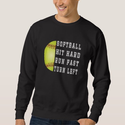 Sweatshirt Womens Hit Hard Run Fast Turn Left Softball Baseba (Devant)
