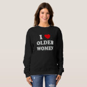 Sweatshirt Womens I Love Older Women Heart Hot Moms (Devant entier)