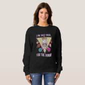 Sweatshirt Womens I'm just here for the donuts (Devant entier)
