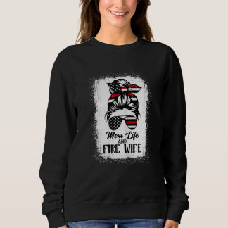 Sweatshirt Womens Mom Life and Fire Wife Firefighter Patrioti