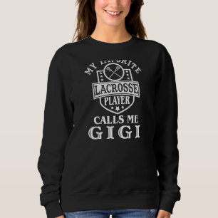 Sweatshirt Womens My Favori Lacrosse Player Me Appelle Gigi O