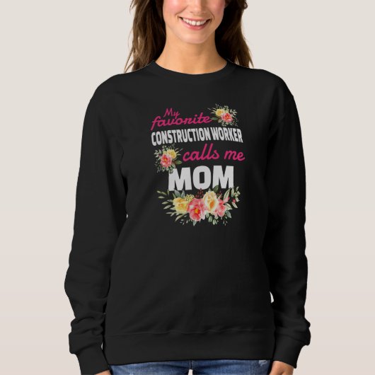 Sweatshirt Womens My Favorite Construction Worker Calls Me Mo (Devant)