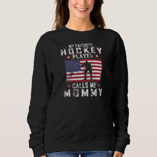 Sweatshirt Womens My Favorite Hockey Player Calls Me Mommy Mo