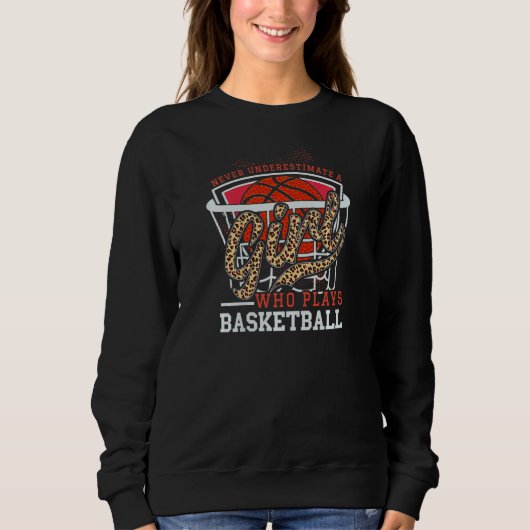 Sweatshirt Womens Never Underestimate A Girl Who Plays Basket (Devant)