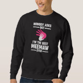 Sweatshirt Womens nobody asks but I'm the best meemaw ever gr (Devant)