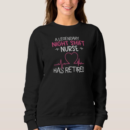 Sweatshirt Womens Nurse Appreciation Quote for a Retired Nigh (Devant)