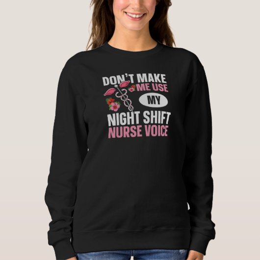 Sweatshirt Womens Nursing appreciation for a Night Shift Nurs (Devant)