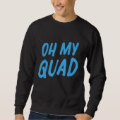 Sweatshirt Womens Oh My Quad (Devant)