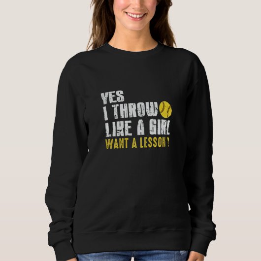 Sweatshirt Womens Pitchers  Softball I Throw Like A Girl Base (Devant)