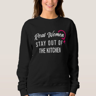 Sweatshirt Women's power Real Women Stay Out Of The Kitchen