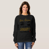 Sweatshirt Womens Queens are born on January 30th A queen was (Devant entier)