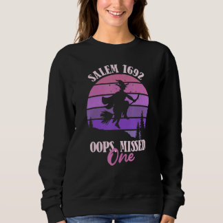 Sweatshirt Womens Salem 1692 Oops You Missed One Witch  Hallo