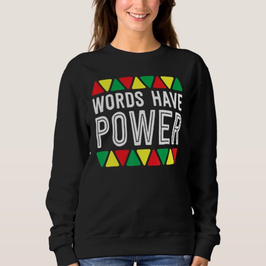 Sweatshirt Words Have Power African Pride Rights Black Histor (Devant)