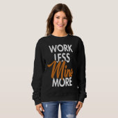 Sweatshirt Work Less Mine More Blockchain Cryptocurrency Cryp (Devant entier)