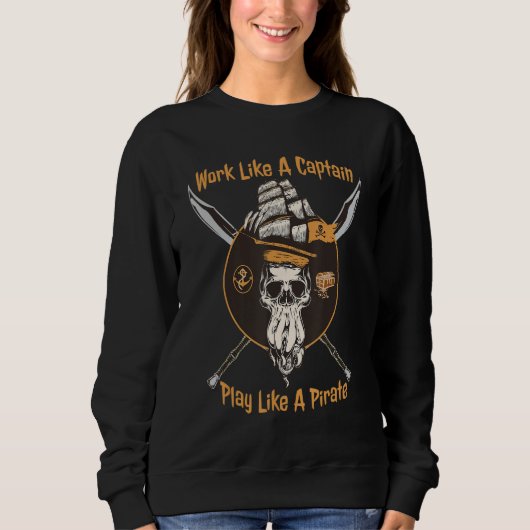 Sweatshirt Work Like A Captain Play Like A Pirate   Boating S (Devant)