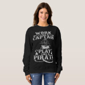 Sweatshirt Work Like A Captain Play Like A Pirate Pirate Ship (Devant entier)