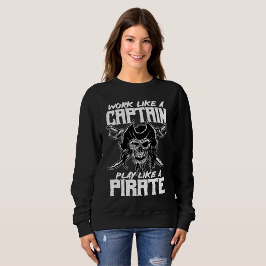 Sweatshirt work like a captain play like a pirate skull capta (Devant entier)