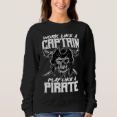 Sweatshirt work like a captain play like a pirate skull capta (Devant)