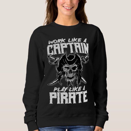 Sweatshirt work like a captain play like a pirate skull capta (Devant)