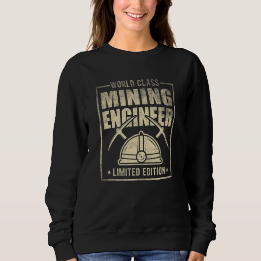 Sweatshirt World Class Mining Engineer Engineering Miner Appa (Devant)