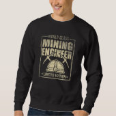 Sweatshirt World Class Mining Engineer Engineering Miner Appa (Devant)