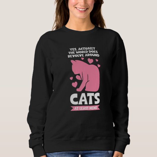Sweatshirt world does revolve around cats Cat (Devant)