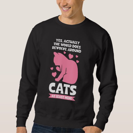 Sweatshirt world does revolve around cats Cat (Devant)
