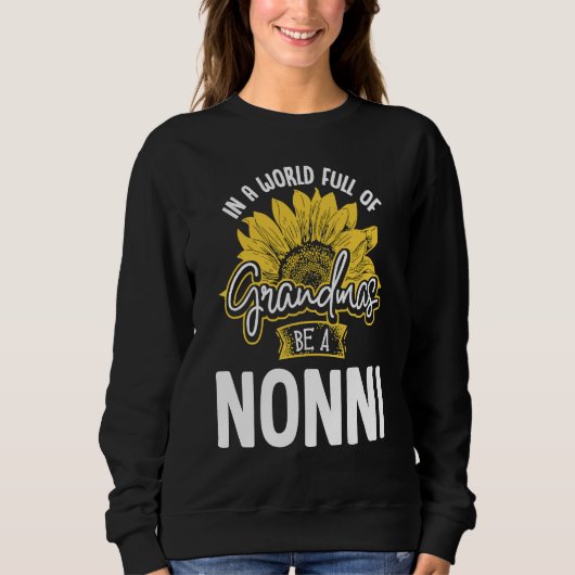 Sweatshirt World Full of Grandmas be a Nonni Gif (Devant)