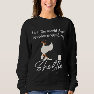 Sweatshirt World Revolves Around TRI Sheltie Cute Sheltie Mom
