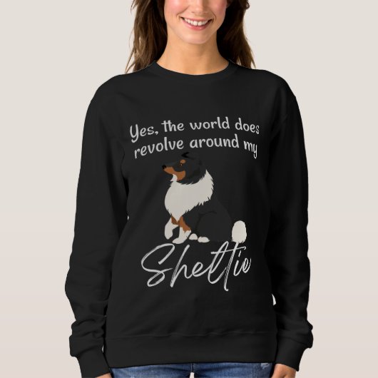 Sweatshirt World Revolves Around TRI Sheltie Cute Sheltie Mom (Devant)