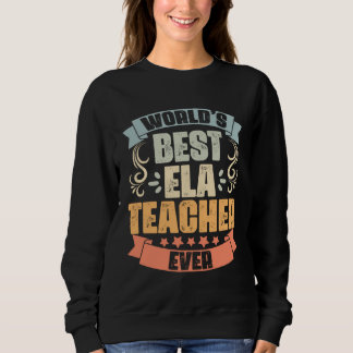 Sweatshirt World s Best Awesome English Language Arts Teacher