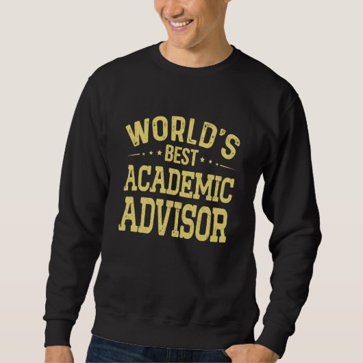 Sweatshirt World's Best Academic Advisor Job Title Academic A (Devant)