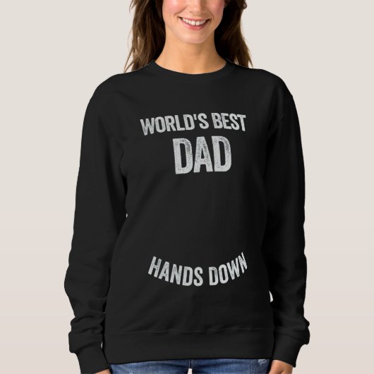 Sweatshirt World's Best Dad Hands Down Make A Handprint (Devant)