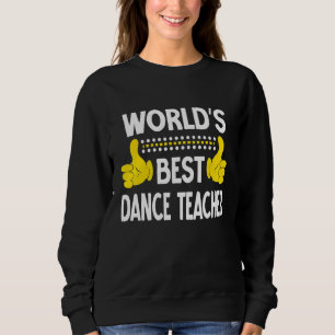 Sweatshirt World's Best Dance Enseignant Titre du poste Ensei