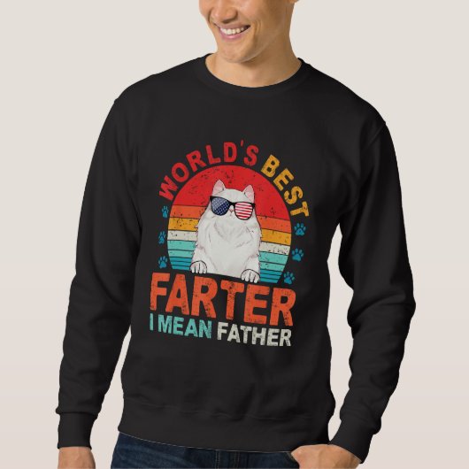 Sweatshirt Worlds Best Farter I Mean Father Best Dad Ever Coo (Devant)