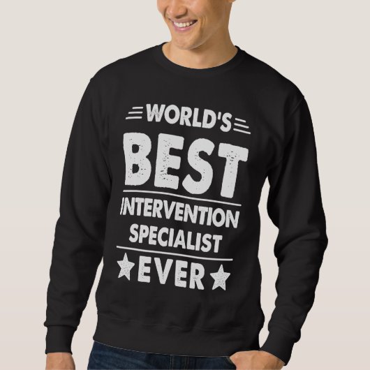 Sweatshirt World's Best Intervention Specialist Ever (Devant)