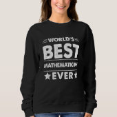 Sweatshirt World's Best Mathematician Ever (Devant)