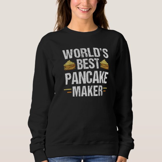 Sweatshirt World's Best Pancake Maker Pancake Baking   1 (Devant)