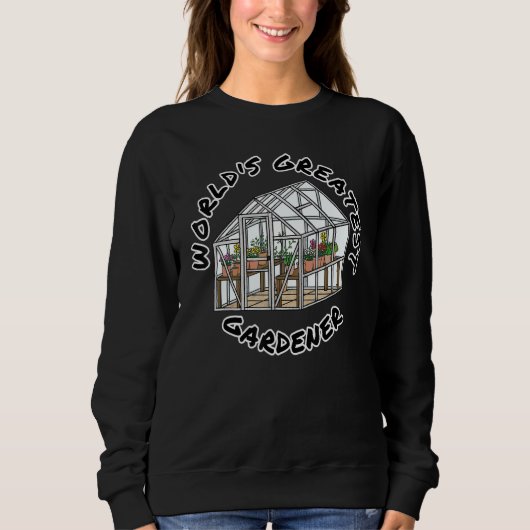 Sweatshirt World's Greatest Gardener Gardening (Devant)