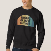 Sweatshirt Worlds Okayest Bartender Barkeeper 1 (Devant)